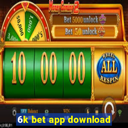 6k bet app download